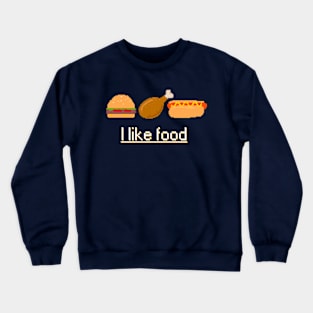 I like food Crewneck Sweatshirt